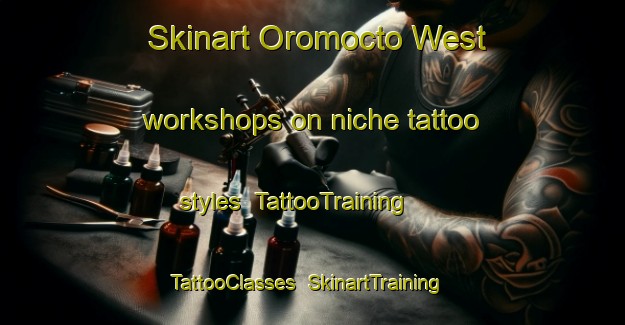 Skinart Oromocto West workshops on niche tattoo styles | TattooTraining | TattooClasses | SkinartTraining-Canada