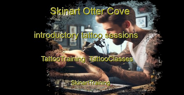 Skinart Otter Cove introductory tattoo sessions | TattooTraining | TattooClasses | SkinartTraining-Canada