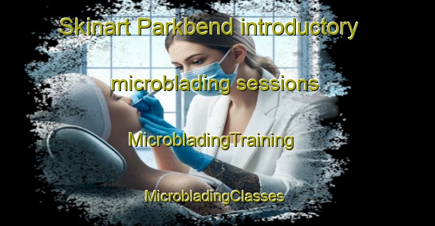 Skinart Parkbend introductory microblading sessions | MicrobladingTraining | MicrobladingClasses | SkinartTraining-Canada