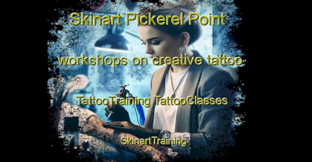 Skinart Pickerel Point workshops on creative tattoo | #TattooTraining #TattooClasses #SkinartTraining-Canada