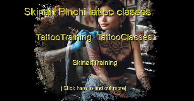 Skinart Pinchi tattoo classes | TattooTraining | TattooClasses | SkinartTraining-Canada
