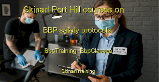 Skinart Port Hill courses on BBP safety protocols | BbpTraining | BbpClasses | SkinartTraining-Canada