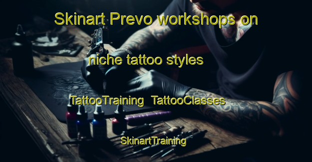 Skinart Prevo workshops on niche tattoo styles | TattooTraining | TattooClasses | SkinartTraining-Canada