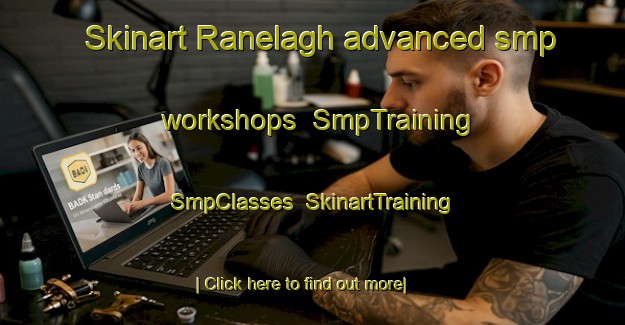 Skinart Ranelagh advanced smp workshops | SmpTraining | SmpClasses | SkinartTraining-Canada