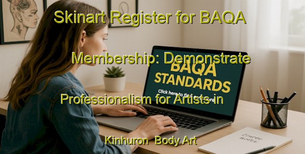 Skinart Register for BAQA Membership: Demonstrate Professionalism for Artists in Kinhuron | Body Art Qualification Authority | BAQA-Canada