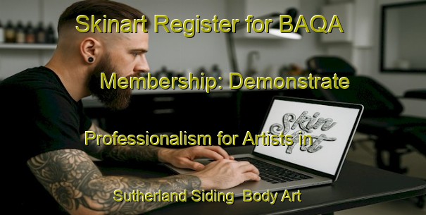 Skinart Register for BAQA Membership: Demonstrate Professionalism for Artists in Sutherland Siding | Body Art Qualification Authority | BAQA-Canada