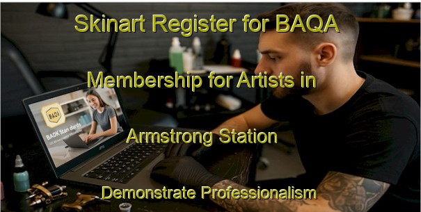 Skinart Register for BAQA Membership for Artists in Armstrong Station - Demonstrate Professionalism | Body Art Qualification Authority | BAQA-Canada