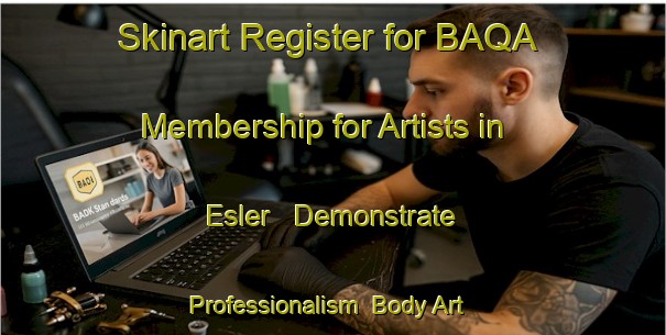 Skinart Register for BAQA Membership for Artists in Esler - Demonstrate Professionalism | Body Art Qualification Authority | BAQA-Canada