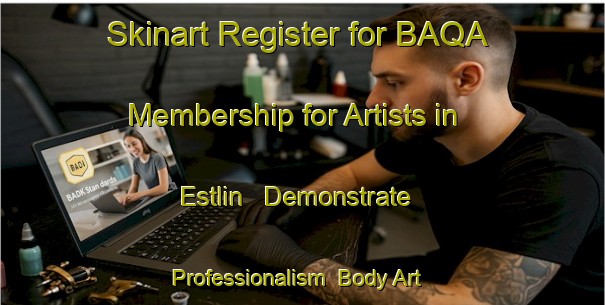 Skinart Register for BAQA Membership for Artists in Estlin - Demonstrate Professionalism | Body Art Qualification Authority | BAQA-Canada