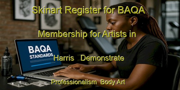 Skinart Register for BAQA Membership for Artists in Harris - Demonstrate Professionalism | Body Art Qualification Authority | BAQA-Canada