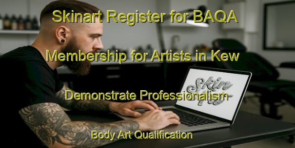 Skinart Register for BAQA Membership for Artists in Kew - Demonstrate Professionalism | Body Art Qualification Authority | BAQA-Canada
