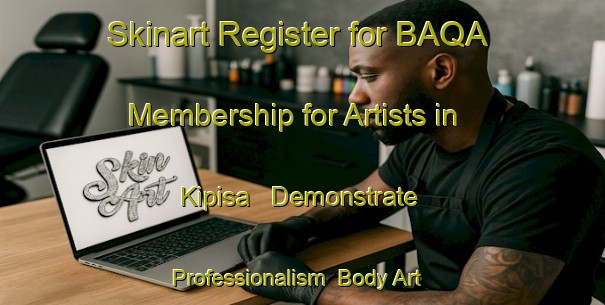 Skinart Register for BAQA Membership for Artists in Kipisa - Demonstrate Professionalism | Body Art Qualification Authority | BAQA-Canada