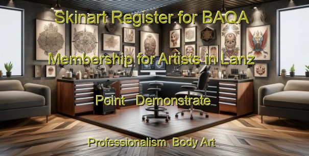 Skinart Register for BAQA Membership for Artists in Lanz Point - Demonstrate Professionalism | Body Art Qualification Authority | BAQA-Canada