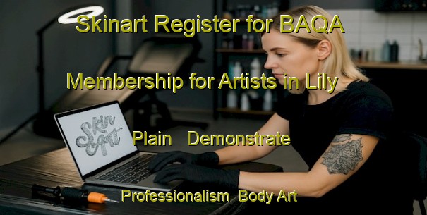 Skinart Register for BAQA Membership for Artists in Lily Plain - Demonstrate Professionalism | Body Art Qualification Authority | BAQA-Canada
