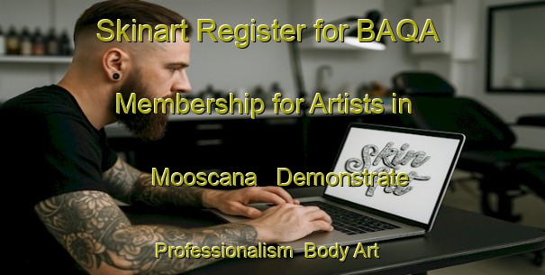 Skinart Register for BAQA Membership for Artists in Mooscana - Demonstrate Professionalism | Body Art Qualification Authority | BAQA-Canada