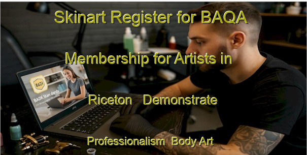 Skinart Register for BAQA Membership for Artists in Riceton - Demonstrate Professionalism | Body Art Qualification Authority | BAQA-Canada