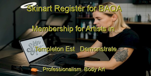 Skinart Register for BAQA Membership for Artists in Templeton Est - Demonstrate Professionalism | Body Art Qualification Authority | BAQA-Canada