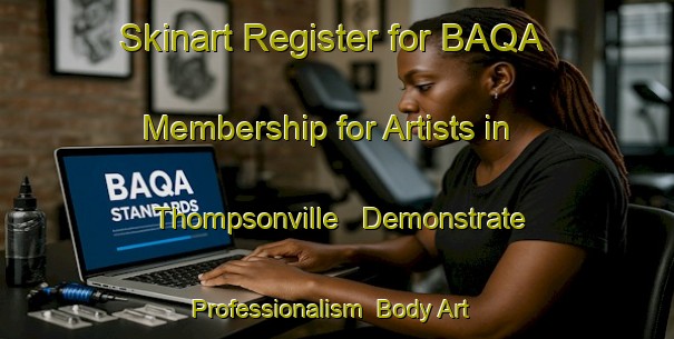 Skinart Register for BAQA Membership for Artists in Thompsonville - Demonstrate Professionalism | Body Art Qualification Authority | BAQA-Canada