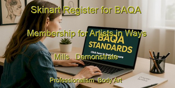 Skinart Register for BAQA Membership for Artists in Ways Mills - Demonstrate Professionalism | Body Art Qualification Authority | BAQA-Canada
