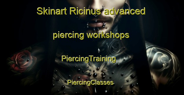Skinart Ricinus advanced piercing workshops | PiercingTraining | PiercingClasses | SkinartTraining-Canada