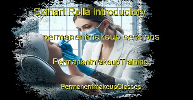 Skinart Rolla introductory permanentmakeup sessions | #PermanentmakeupTraining #PermanentmakeupClasses #SkinartTraining-Canada