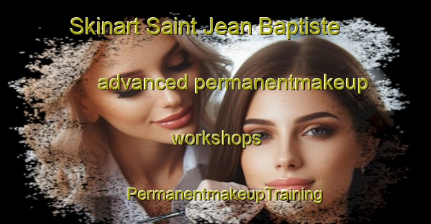 Skinart Saint Jean Baptiste advanced permanentmakeup workshops | #PermanentmakeupTraining #PermanentmakeupClasses #SkinartTraining-Canada