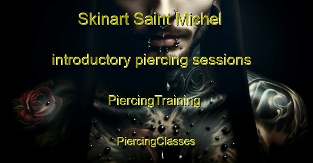 Skinart Saint Michel introductory piercing sessions | #PiercingTraining #PiercingClasses #SkinartTraining-Canada