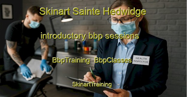Skinart Sainte Hedwidge introductory bbp sessions | BbpTraining | BbpClasses | SkinartTraining-Canada