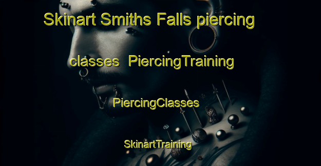 Skinart Smiths Falls piercing classes | PiercingTraining | PiercingClasses | SkinartTraining-Canada