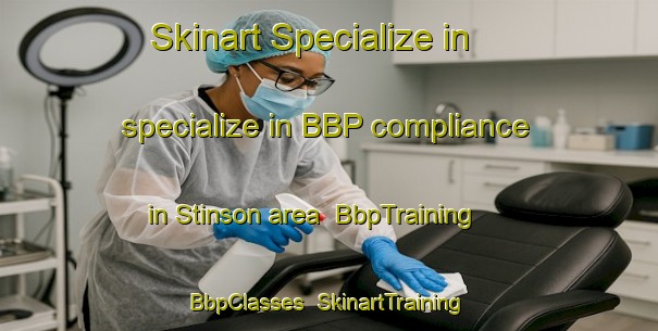 Skinart Specialize in specialize in BBP compliance in Stinson area | BbpTraining | BbpClasses | SkinartTraining-Canada