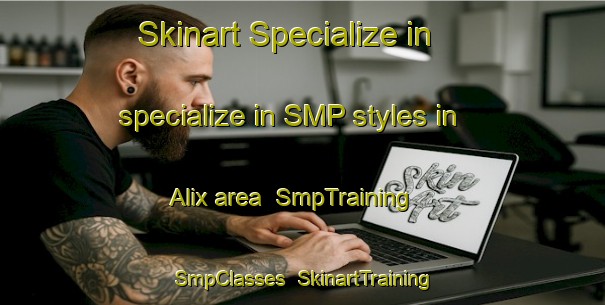 Skinart Specialize in specialize in SMP styles in Alix area | SmpTraining | SmpClasses | SkinartTraining-Canada