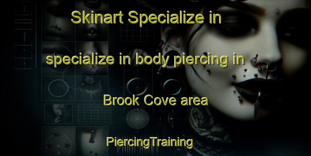 Skinart Specialize in specialize in body piercing in Brook Cove area | PiercingTraining | PiercingClasses | SkinartTraining-Canada