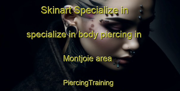 Skinart Specialize in specialize in body piercing in Montjoie area | #PiercingTraining #PiercingClasses #SkinartTraining-Canada