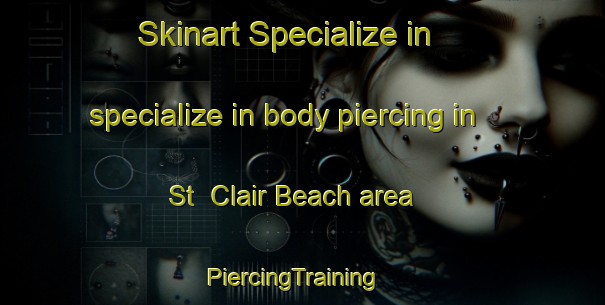 Skinart Specialize in specialize in body piercing in St  Clair Beach area | PiercingTraining | PiercingClasses | SkinartTraining-Canada