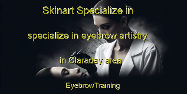 Skinart Specialize in specialize in eyebrow artistry in Claraday area | EyebrowTraining | EyebrowClasses | SkinartTraining-Canada