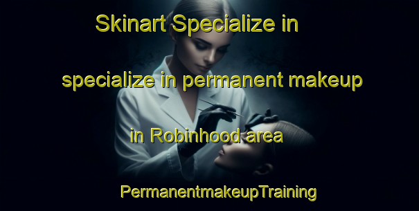 Skinart Specialize in specialize in permanent makeup in Robinhood area | #PermanentmakeupTraining #PermanentmakeupClasses #SkinartTraining-Canada