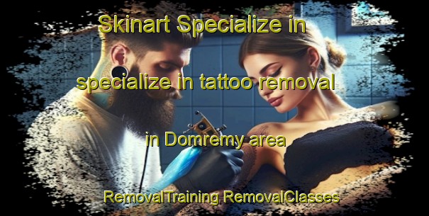 Skinart Specialize in specialize in tattoo removal in Domremy area | #RemovalTraining #RemovalClasses #SkinartTraining-Canada