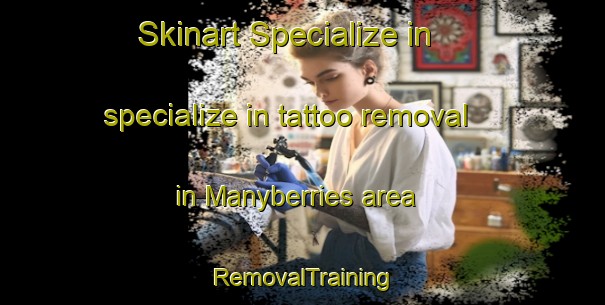 Skinart Specialize in specialize in tattoo removal in Manyberries area | RemovalTraining | RemovalClasses | SkinartTraining-Canada