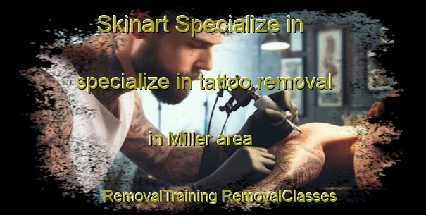 Skinart Specialize in specialize in tattoo removal in Miller area | #RemovalTraining #RemovalClasses #SkinartTraining-Canada