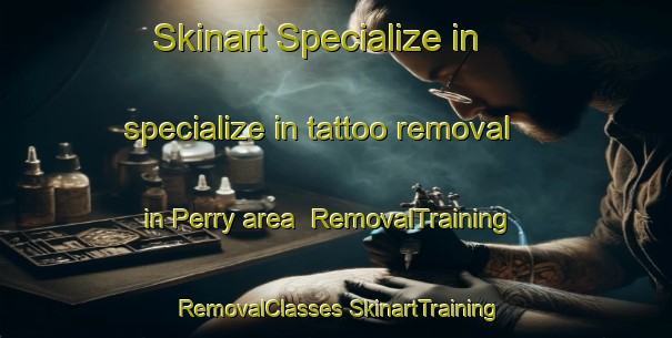 Skinart Specialize in specialize in tattoo removal in Perry area | #RemovalTraining #RemovalClasses #SkinartTraining-Canada