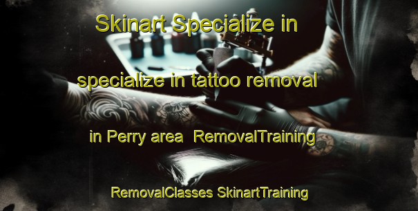 Skinart Specialize in specialize in tattoo removal in Perry area | #RemovalTraining #RemovalClasses #SkinartTraining-Canada