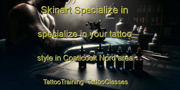 Skinart Specialize in specialize in your tattoo style in Coaticook Nord area | TattooTraining | TattooClasses | SkinartTraining-Canada