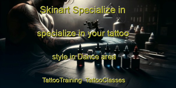 Skinart Specialize in specialize in your tattoo style in Dance area | TattooTraining | TattooClasses | SkinartTraining-Canada