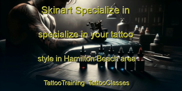 Skinart Specialize in specialize in your tattoo style in Hamilton Beach area | TattooTraining | TattooClasses | SkinartTraining-Canada