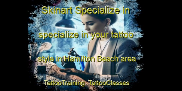 Skinart Specialize in specialize in your tattoo style in Hamilton Beach area | TattooTraining | TattooClasses | SkinartTraining-Canada