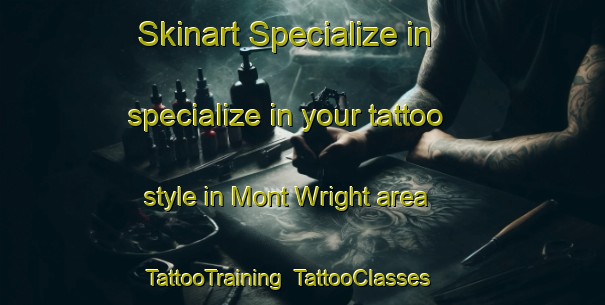 Skinart Specialize in specialize in your tattoo style in Mont Wright area | TattooTraining | TattooClasses | SkinartTraining-Canada