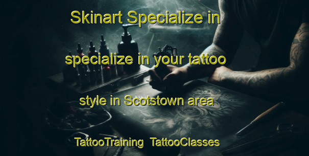 Skinart Specialize in specialize in your tattoo style in Scotstown area | TattooTraining | TattooClasses | SkinartTraining-Canada