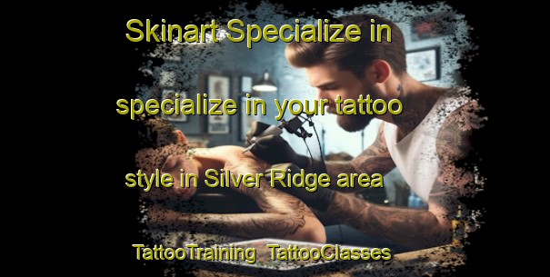 Skinart Specialize in specialize in your tattoo style in Silver Ridge area | TattooTraining | TattooClasses | SkinartTraining-Canada