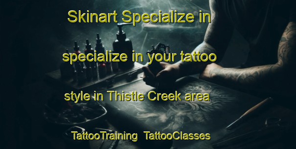 Skinart Specialize in specialize in your tattoo style in Thistle Creek area | TattooTraining | TattooClasses | SkinartTraining-Canada