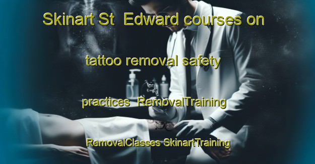 Skinart St  Edward courses on tattoo removal safety practices | #RemovalTraining #RemovalClasses #SkinartTraining-Canada